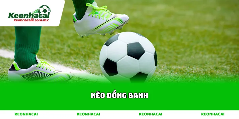 Kèo đồng banh